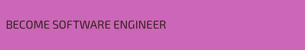 BECOME SOFTWARE ENGINEER